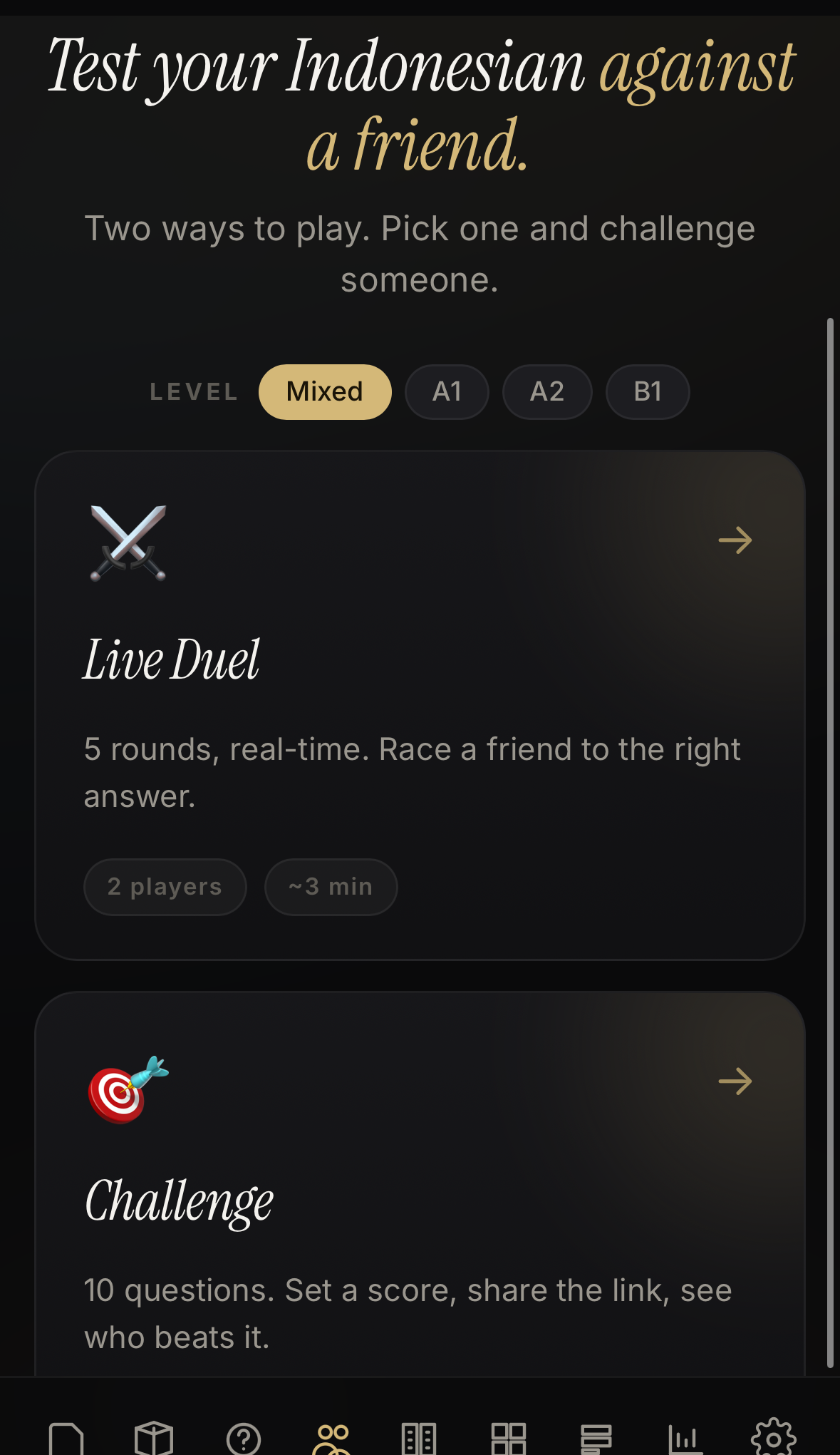 Test your Indonesian against a friend with live duels and challenges